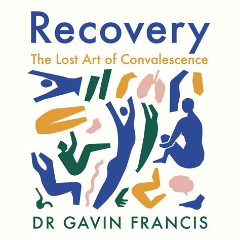 Recovery: The Lost Art of Convalescence by Dr Gavin Francis - Books
