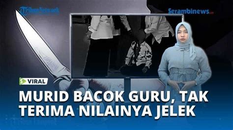 Sadis Seorang Murid Nekat Bacok Gurunya Prohaba Co