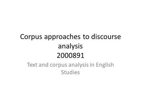 Corpus Approaches To Discourse Analysis Text And Corpus Analysis In