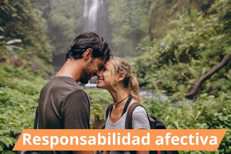 Responsabilidad Afectiva Qu Es Y Por Qu Es Crucial En Las