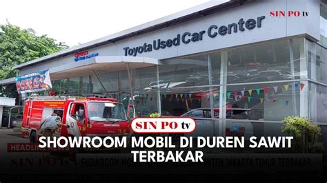 Showroom Mobil Di Duren Sawit Terbakar YouTube