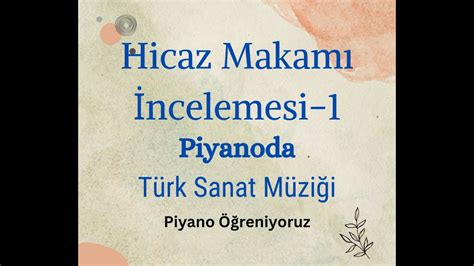 Piyanoda Hicaz Makam Hicaz Saz Semaisi R Tal T Alpman Piyano