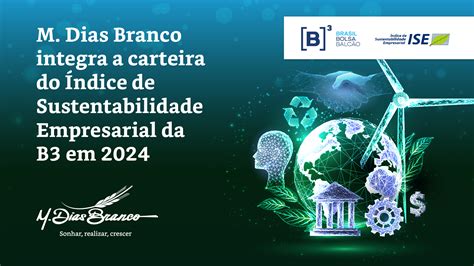 M Dias Branco Integra O Ndice De Sustentabilidade Empresarial Da B