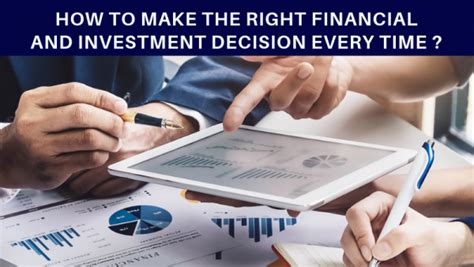 6 Powerful Points To Make The Right Financial And Investment Decision