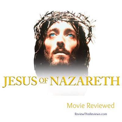 Jesus of Nazareth Movie Reviewed