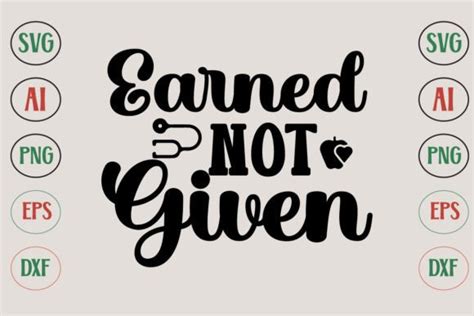 Earned Not Given Svg Graphic By Sk Barman · Creative Fabrica