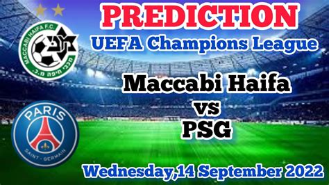 Maccabi Haifa Vs Psg Prediction Preview Team News And More Uefa