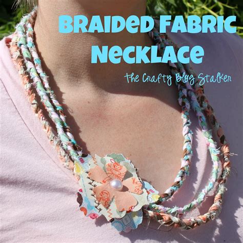 No Sew Braided Fabric Necklace The Crafty Blog Stalker