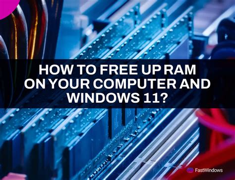 How To Free Up Ram On Your Computer And Windows Ultimate Guide