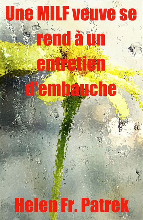 Une MILF veuve se rend à un entretien d embauche eBook by Helen Fr Patrek EPUB Rakuten Kobo