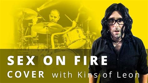 SEX ON FIRE Cover YouTube