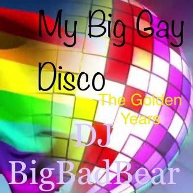 My Big Gay Disco By DJ BigBadBear Mixcloud