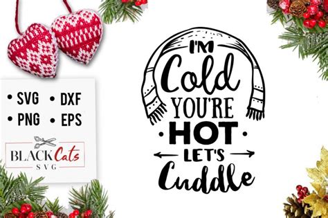 I M Cold You Re Hot Let S Cuddle Graphic By Blackcatsmedia Creative Fabrica