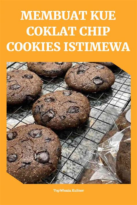 Resep Membuat Kue Coklat Chip Cookies Istimewa Ini Video Lengkapnya