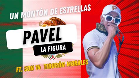 Un Mont N De Estrellas En Vivo Pavel La Figura Ft Son