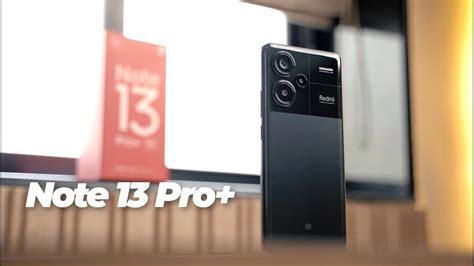 Redmi Note 13 Pro Plus Unboxing Impressions YouTube