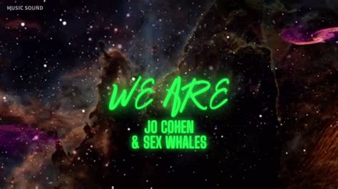 Jo Cohen And Sex Whales We Are Youtube