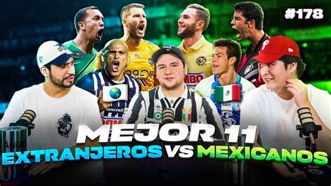 PODCAST DE PADILLA 178 MEJOR 11 DE EXTRANJEROS VS MEXICANOS EN LIGA