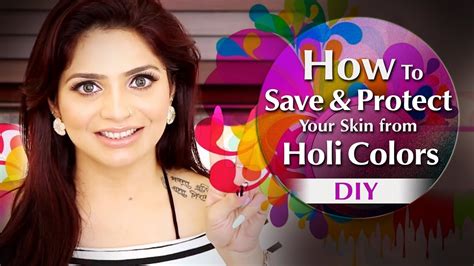 How To Save And Protect Your Skin From Wild Holi Colors Diy Tips To