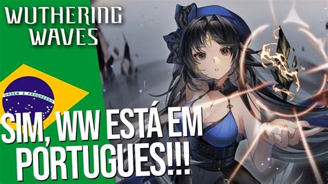 Sim Wuthering Waves Poderá estar Traduzido em Português YouTube