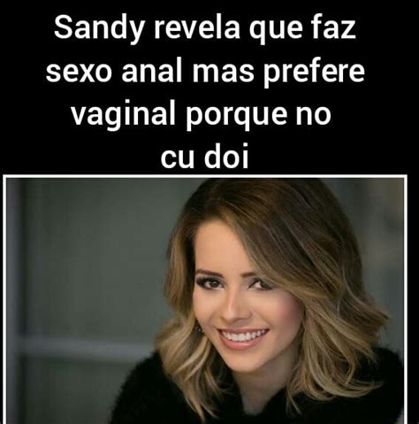 Sandy Revela Que Faz Sexo Anal Mas Prefere Vaginal Porque No Cu Doi