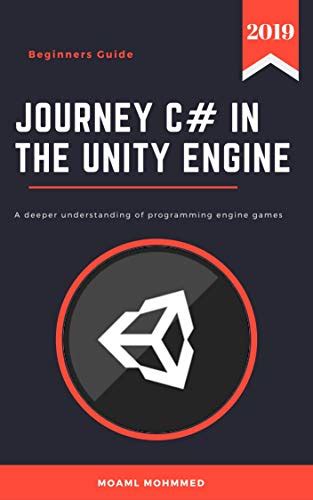 Journey C In The Unity Engine C And Unity For Beginners By Moaml