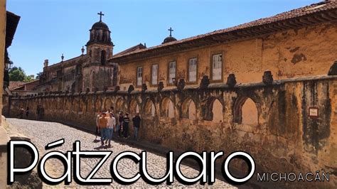 Pátzcuaro Michoacán Pueblo Mágico Youtube