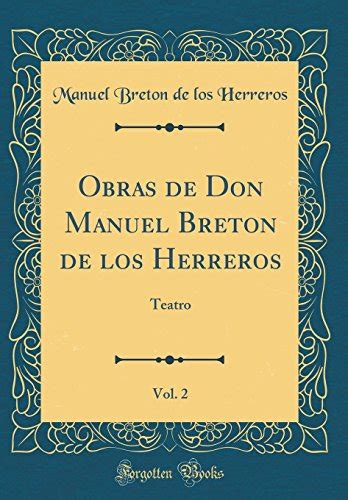 Obras De Don Manuel Breton De Los Herreros Vol 2 Teatro By Manuel