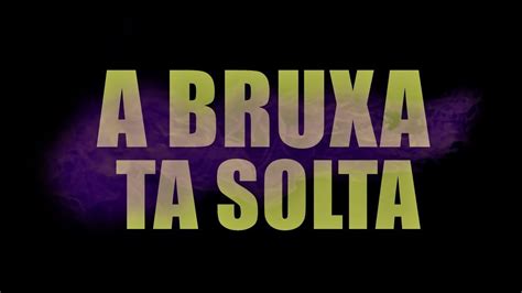 Coktel Molotov A Bruxa Ta Solta Clipe Youtube