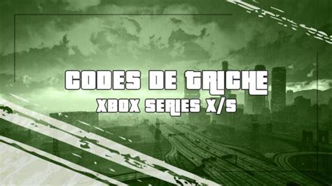 GTA 5 Codes De Triche Xbox Series X S Tous Les Cheat Codes Grand