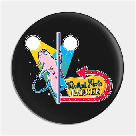 Naked Mole Rat Naked Mole Dancer Nacktmull Pin TeePublic