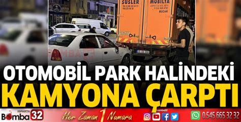 Otomobil park halindeki kamyona çarptı