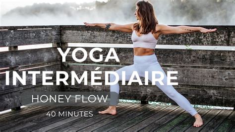 Yoga Vinyasa Interm Diaire Honey Flow Fluidit Force Souplesse