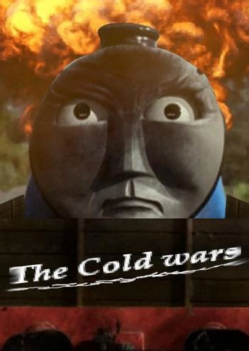 The Cold Truths of WAR | Sodor AU Wiki | Fandom