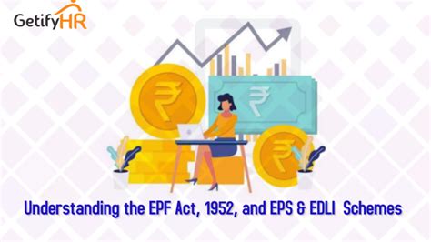 Understanding The Epf Act 1952 And Eps And Edli Schemes