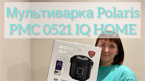 Обзор мультиварки POLARIS PMC 0521 IQ HOME - YouTube