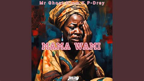 Mama Wami Youtube