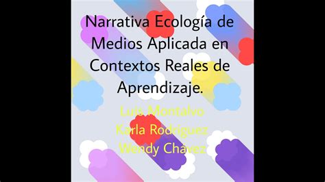 Narrativa Ecología de Medios Aplicada en Contextos Reales de