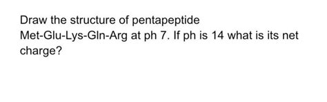 Solved Draw The Structure Of Pentapeptide