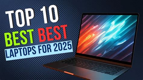 Top 10 Laptops in 2025: Fast, Smart & Future-Ready Picks