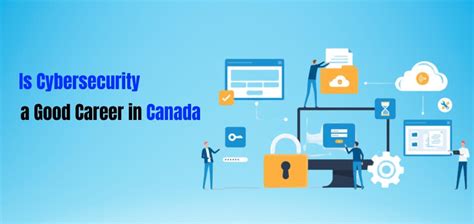 Is Cybersecurity a Good Career in Canada?