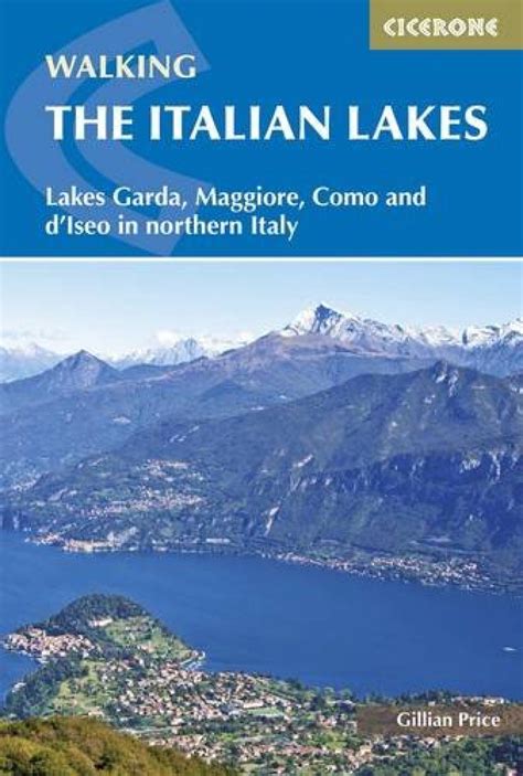Cicerone Guides Walking The Italian Lakes Lakes Garda Maggiore Como