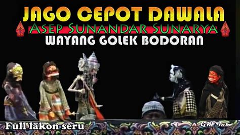 Jago Astrajingga Dawala Wayang Golek Asep Sunandar Sunarya Full Lakon