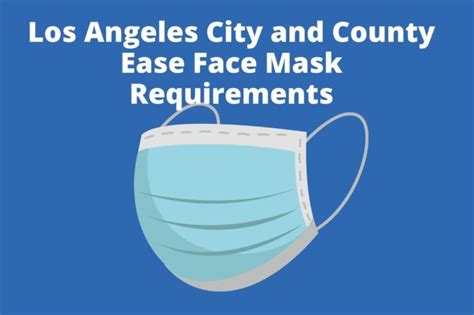 Los Angeles County And City Ease Indoor Mask Mandates California