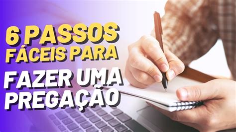 6 PASSOS FÁCEIS PARA FAZER UMA BOA PREGAÇÃO YouTube