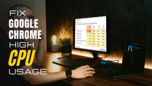 How To Fix Google Chrome High Cpu Usage On Windows
