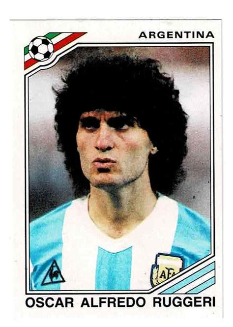 World Cup Story No.164 Oscar Alfredo Ruggeri of Argentina - Mexico 86 ...