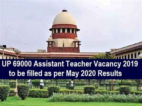 Up 69000 Teacher Vacancy To Be Filled On The Basis Of May 2020 Result