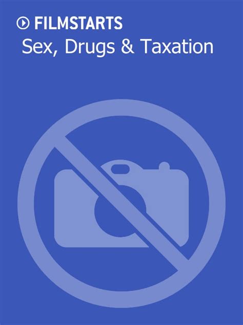 Sex Drugs And Taxation Film 2013 Filmstarts De