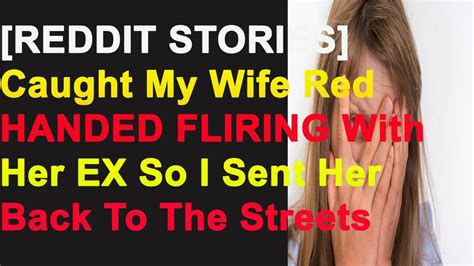 [reddit Stories] Caught My Wife Red Handed Fliring With Her Ex So I